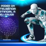 O Poder da Inteligência Artificial a Seu Favor